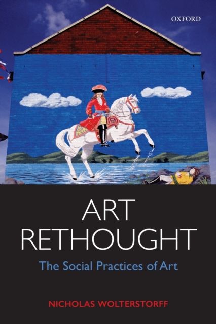 Art Rethought : The Social Practices of Art
