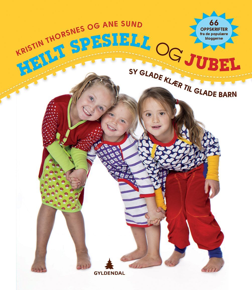 Heilt spesiell og jubel : sy glade klær til glade barn