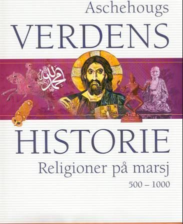 Forsidebilde av Aschehougs verdenshistorie. Bd. 4 : religioner på marsj : 500-1000