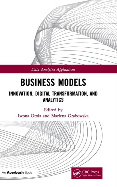 Business Models : Innovation, Digital Transformation, and Analytics
