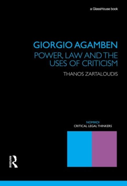 Giorgio Agamben : Power, Law and the Uses of Criticism