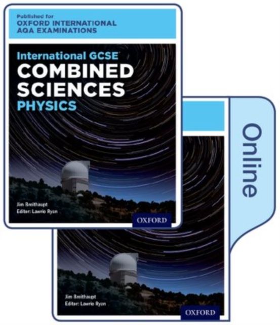 OxfordAQA International GCSE Combined Sciences Physics (9204) : Print & Online Textbook Pack