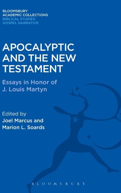 Apocalyptic and the New Testament : Essays in Honor of J. Louis Martyn