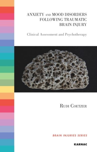 Anxiety and Mood Disorders Following Traumatic Brain Injury : Clinical Assessment and Psychotherapy
