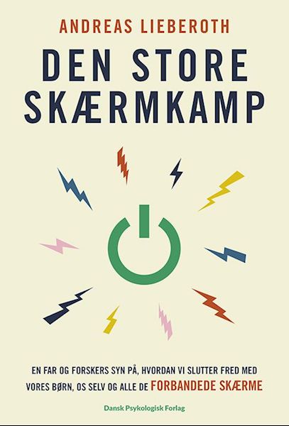 Den store skærmkamp : en far og forskers syn på, hvordan vi slutter fred med vores børn, os selv og alle de forbandede skærme