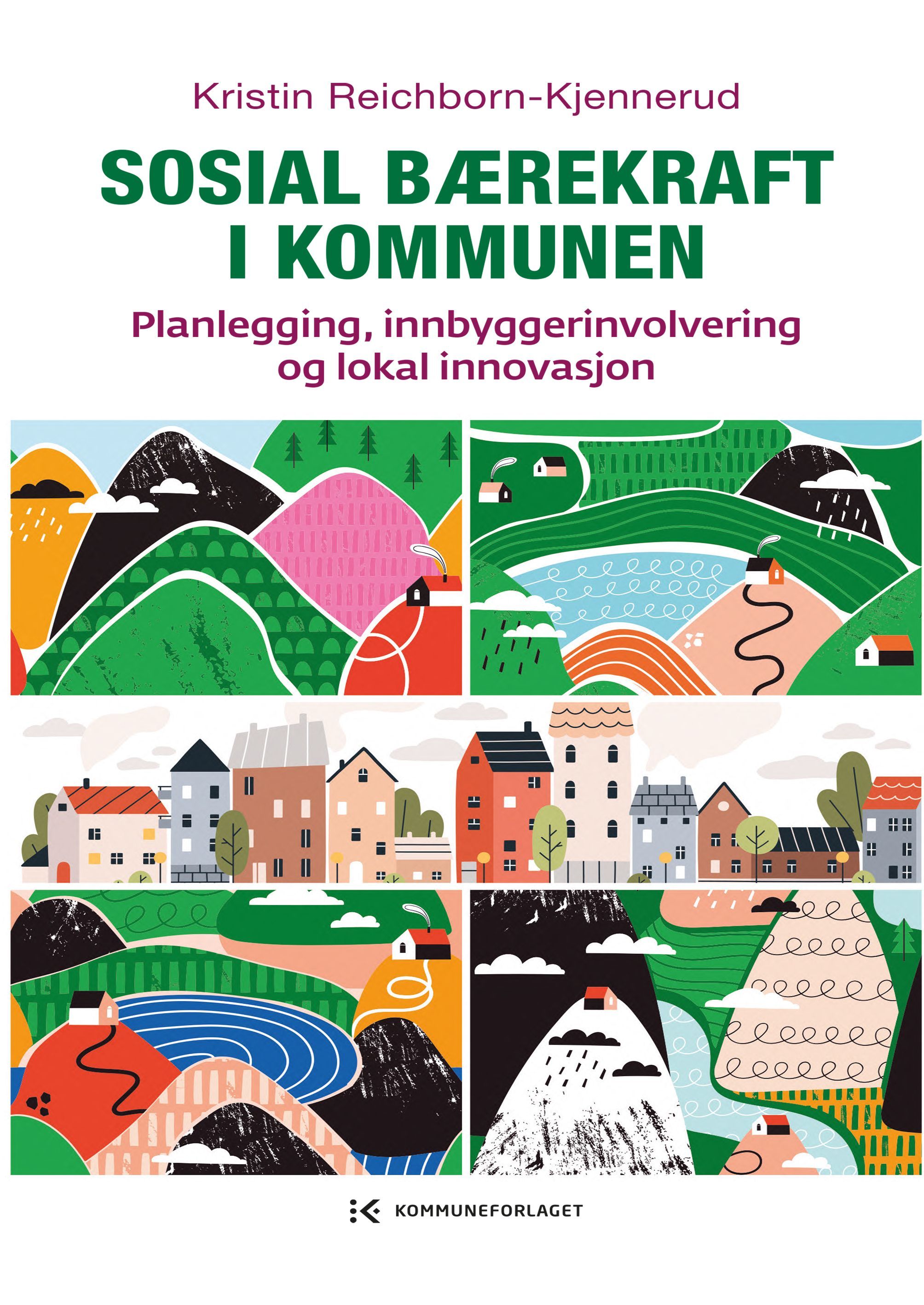 Sosial bærekraft i kommunen : planlegging, innbyggerinvolvering og lokal innovasjon