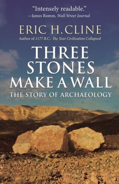 Three Stones Make a Wall : The Story of Archaeology