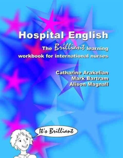 Hospital English : The Brilliant Learning Workbook for International Nurses