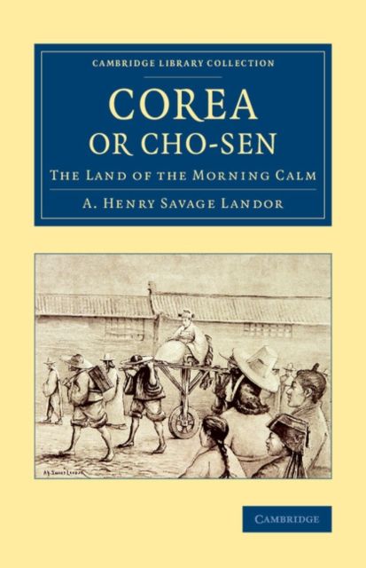 Corea or Cho-sen : The Land of the Morning Calm
