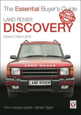 Land Rover Discovery Series 2 1998 to 2004 : Essential Buyer’s Guide