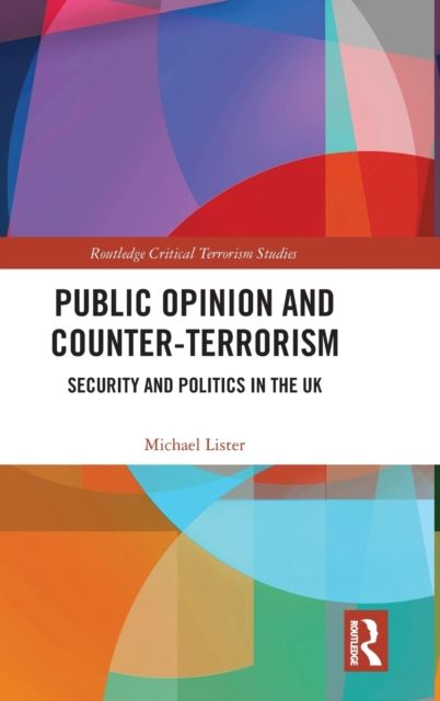 Public Opinion and Counter-Terrorism : Security and Politics in the UK