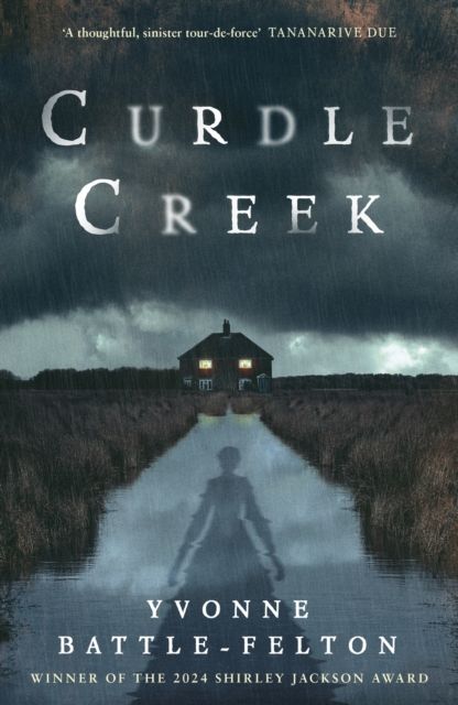 Curdle Creek : Winner of the 2024 Shirley Jackson Novel Award