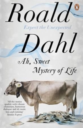 Ah, sweet mystery of life : the country stories of Roald Dahl