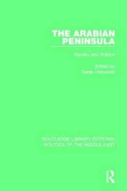 The Arabian Peninsula : Society and Politics