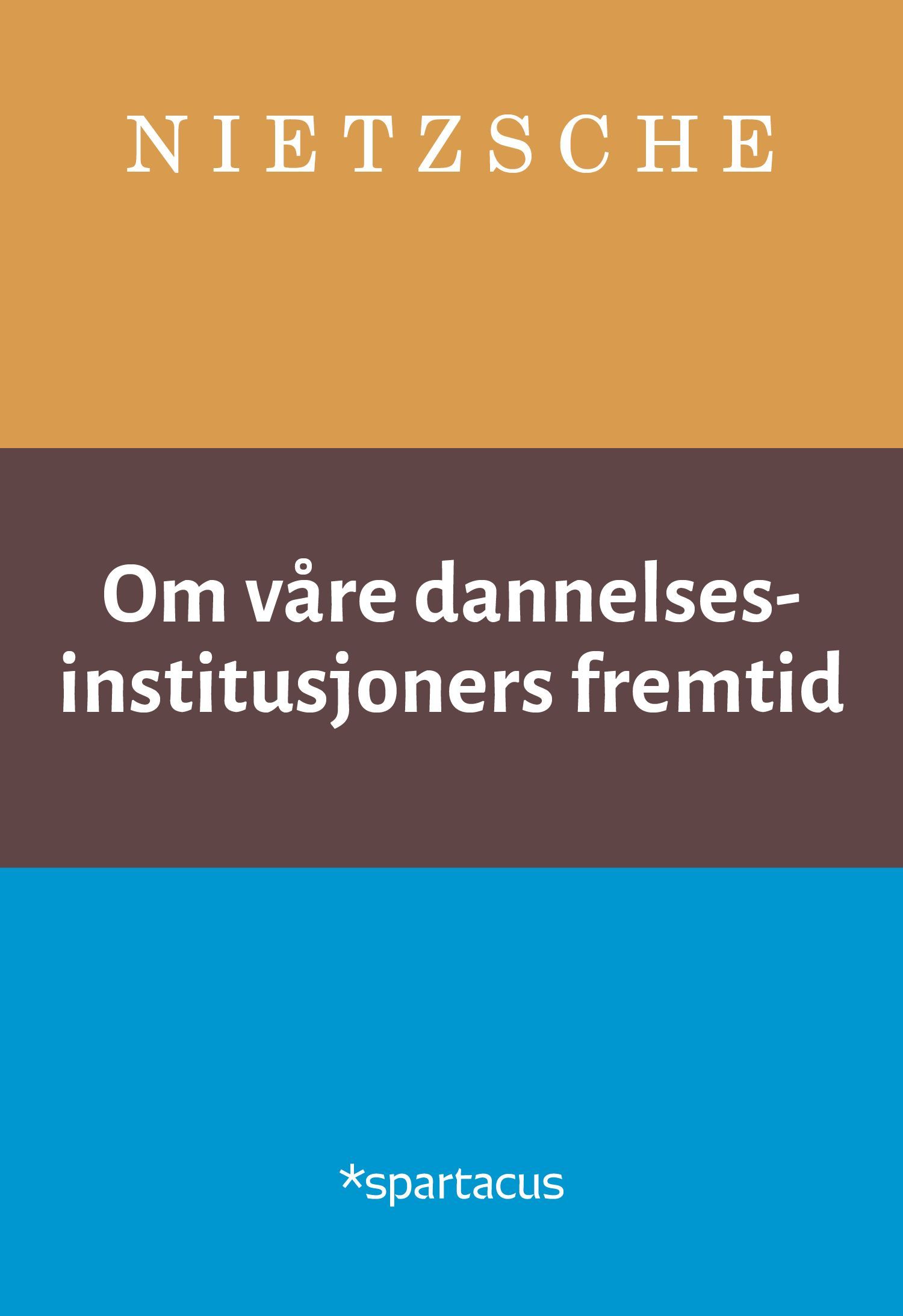 Om våre dannelsesinstitusjoners fremtid