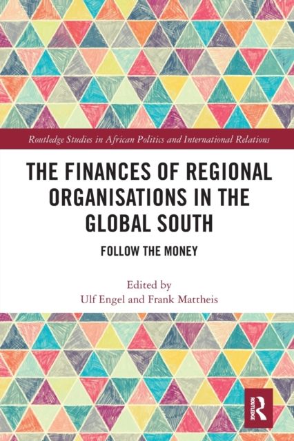 The Finances of Regional Organisations in the Global South : Follow the Money