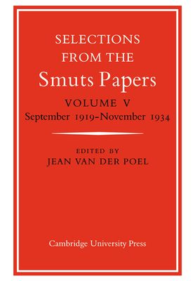 Selections from the Smuts Papers: Volume 5, September 1919-November 1934