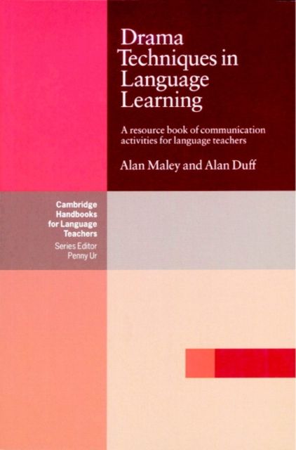 Drama Techniques in Language Learning : A Resource Book of Communication Activities for Language Teachers