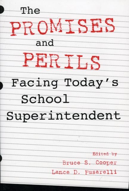 The Promises and Perils Facing Today's School Superintendent