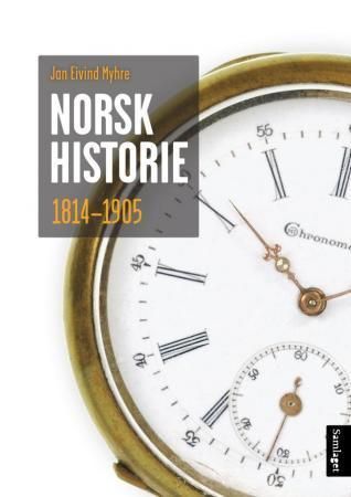 Norsk historie 1814-1905 : å byggje ein stat og skape ein nasjon