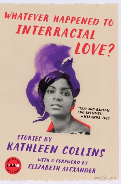 Whatever Happened to Interracial Love? : Stories