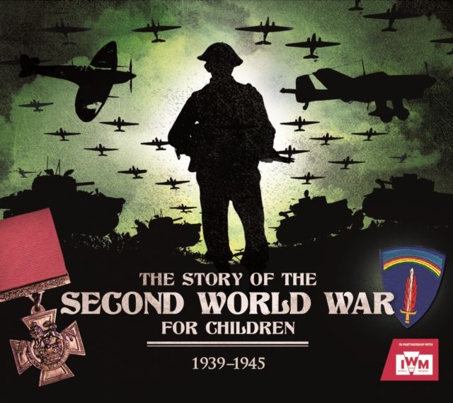The Story of the Second World War For Children : 1939-1945