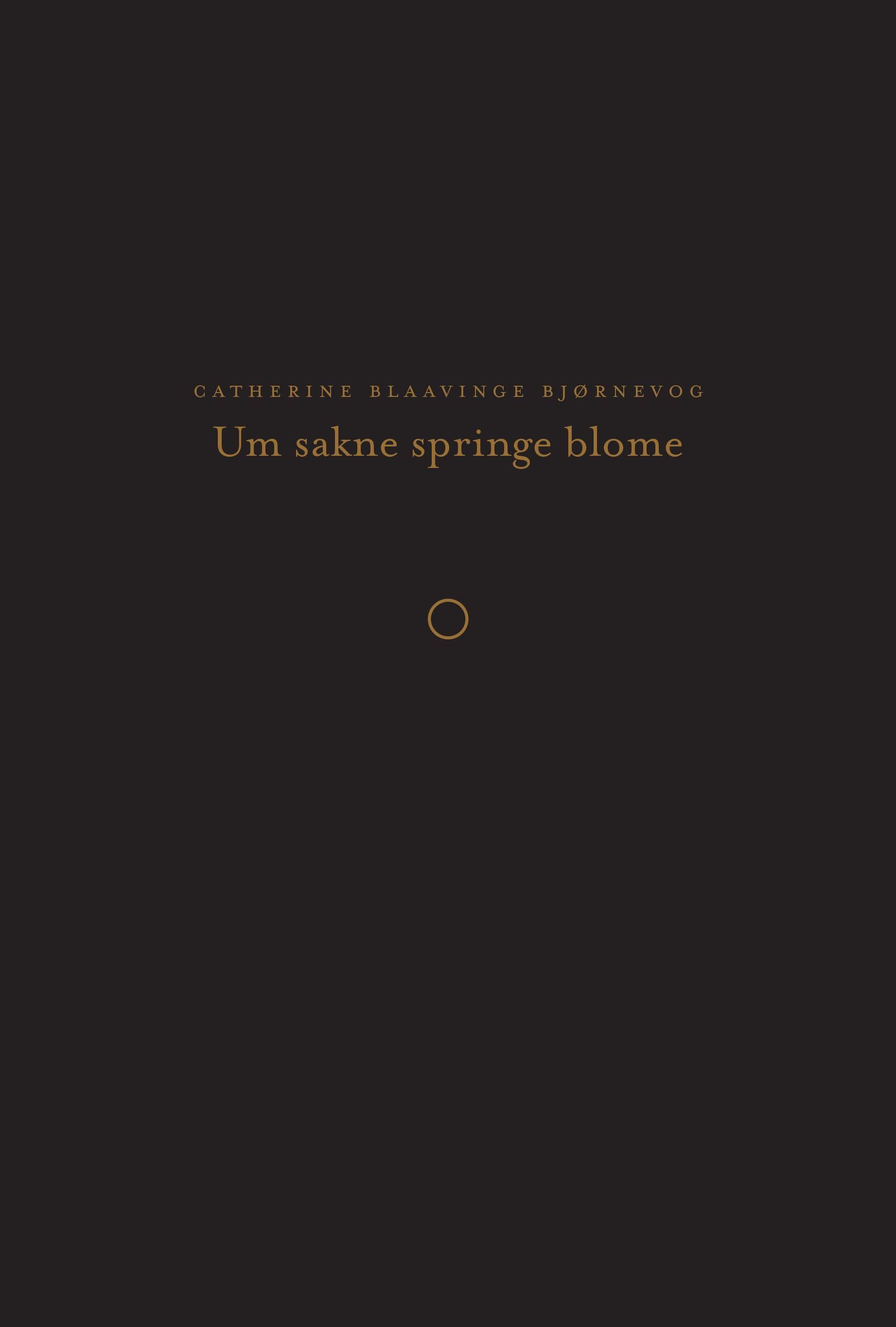 Um sakne springe blome : lyrikk