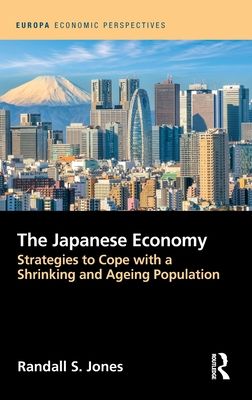 The Japanese Economy : Strategies to Cope with a Shrinking and Ageing Population