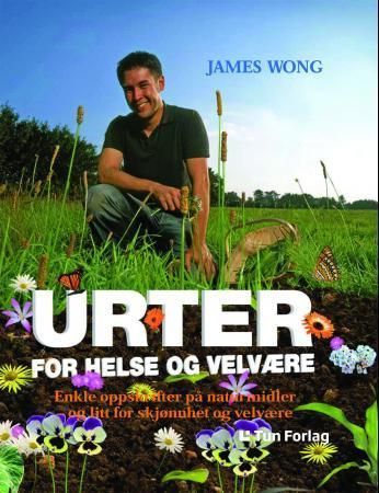 Urter for helse og velvære : enkle oppskrifter på naturmidler - og litt for skjønnhet og velvære