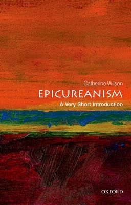 Epicureanism : A Very Short Introduction