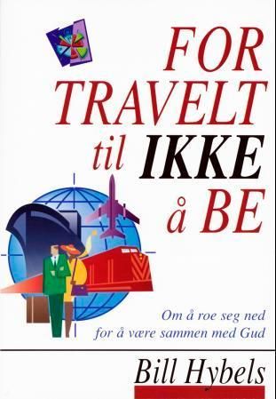 For travelt til ikke å be : om å roe seg ned for å være sammen med Gud