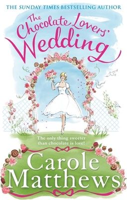 The Chocolate Lovers' Wedding : the feel-good, romantic, fan-favourite series from the Sunday Times bestseller