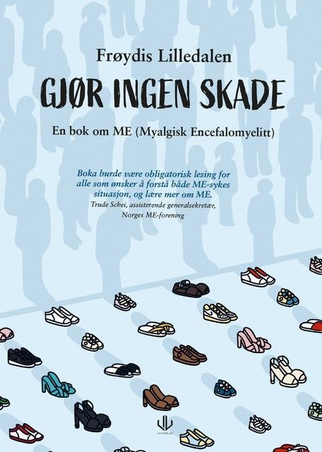 Gjør ingen skade : en bok om ME (mylagisk encefalomyelitt)