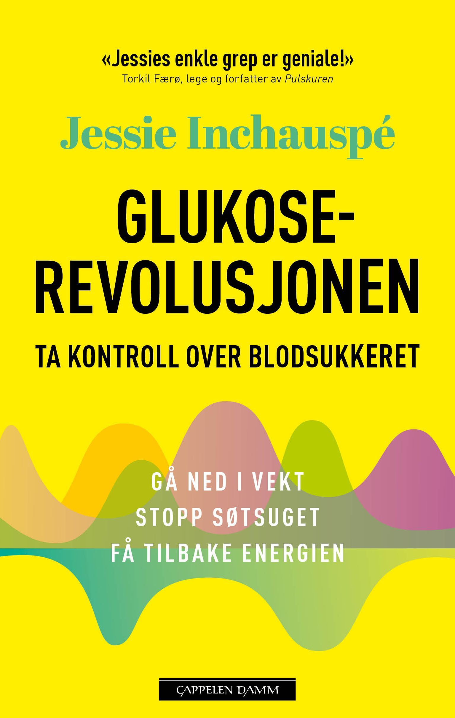 Glukoserevolusjonen : ta kontroll over blodsukkeret
