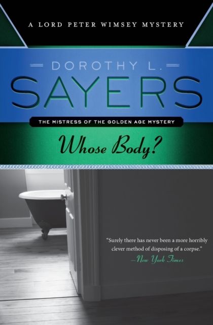 Whose Body : A Lord Peter Wimsey Mystery