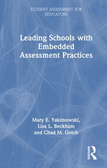 Leading Schools with Embedded Assessment Practices