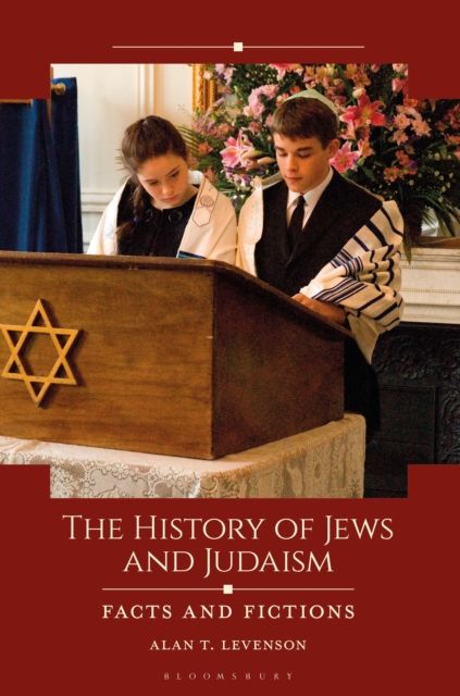 The History of Jews and Judaism : Facts and Fictions