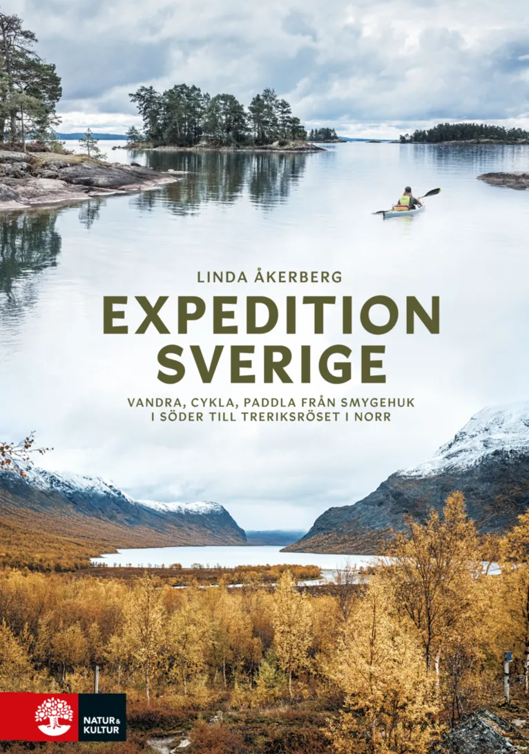 Forsidebilde av Expedition Sverige : vandra, cykla, paddla från Smygehuk i söder till Treriksröset i norr