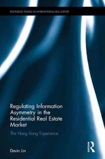 Regulating Information Asymmetry in the Residential Real Estate Market : The Hong Kong Experience