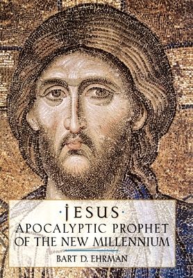 Jesus : Apocalyptic Prophet of the New Millennium