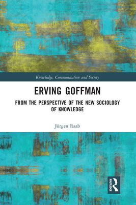Erving Goffman : From the Perspective of the New Sociology of Knowledge