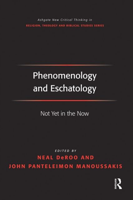 Phenomenology and Eschatology : Not Yet in the Now