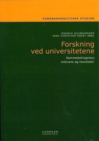 Forskning ved universitetene : rammebetingelser, relevans og resultater