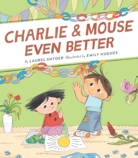 Charlie & Mouse Even Better : Book 3
