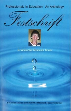 Professionals in education : an antohology : festschrift for Anne-Lise Høstmark Tarrou