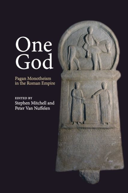 One God : Pagan Monotheism in the Roman Empire