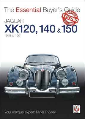 Jaguar Xk 120, 140 & 150 : 1948 to 1961