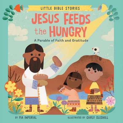 Jesus Feeds the Hungry : A Parable of Faith and Gratitude