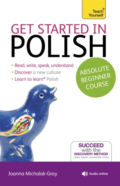 Get Started in Polish Absolute Beginner Course : (Book and audio support)
