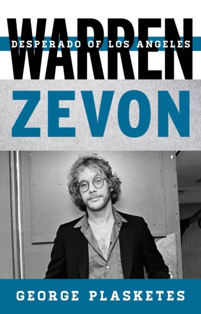 Warren Zevon : Desperado of Los Angeles